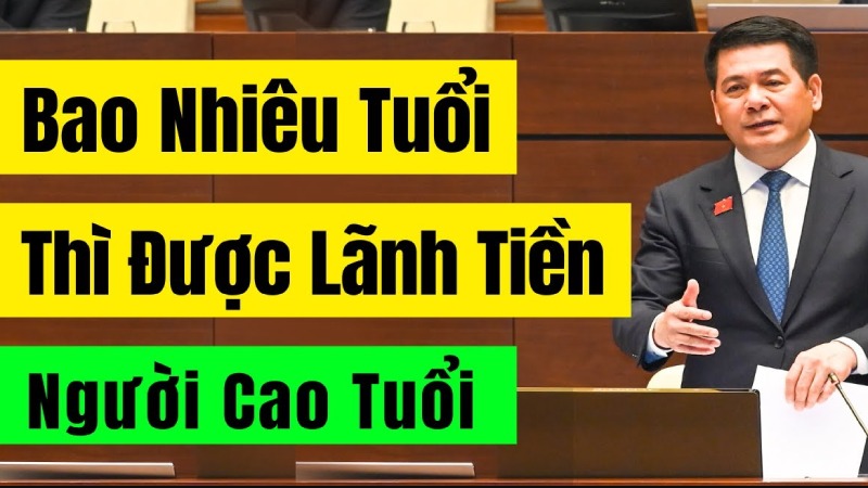 Bao nhiêu tuổi được lãnh tiền người cao tuổi