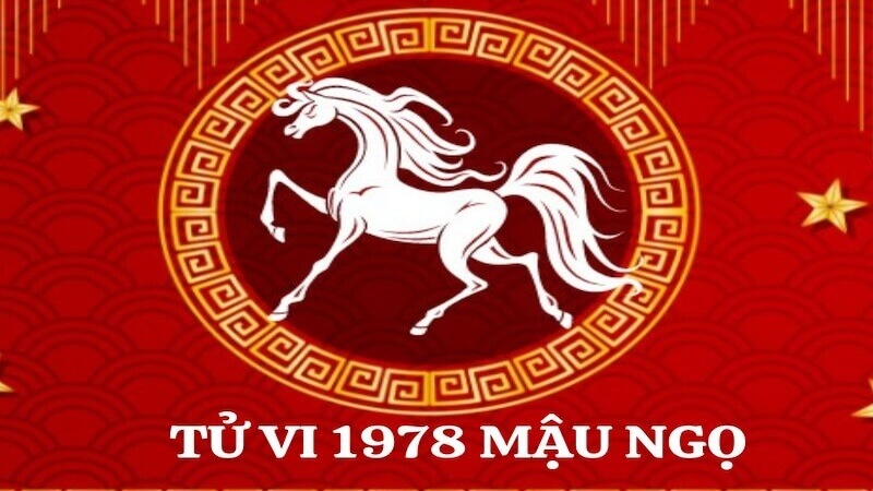 tử vi 1978 Mậu Ngọ