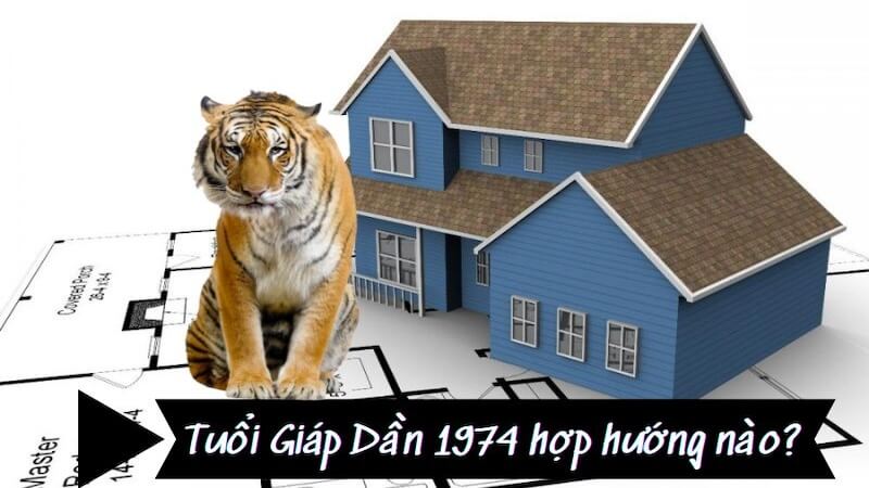 Tuổi Giáp Dần 1974 hợp hướng nào