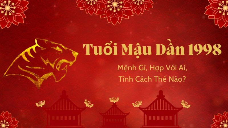 Tuổi mậu dần 1998 hợp tuổi nào